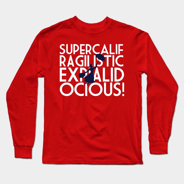 Supercalifragilisticexpialidocious Long Sleeve T-Shirt by Mouse Magic with John and Joie